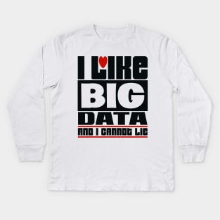 I like big data and I cannot lie Kids Long Sleeve T-Shirt